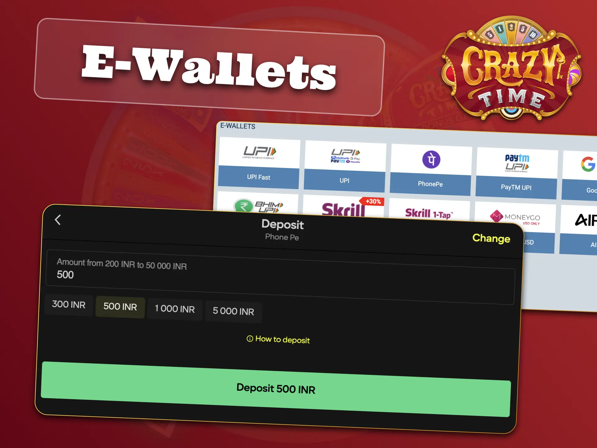 Use e-wallets for quick deposits and start playing Crazy Time.